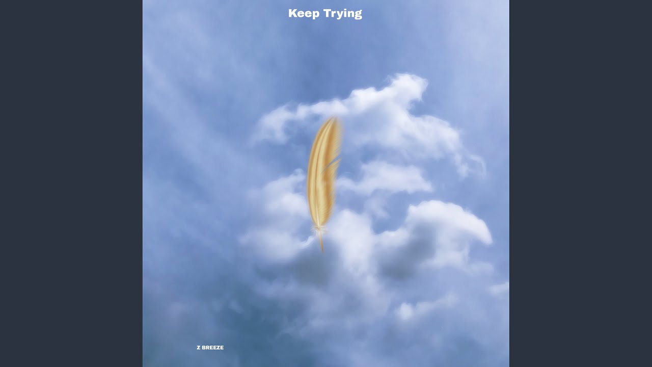 Keep Trying auf YouTube ansehen Keep Trying auf YouTube ansehen