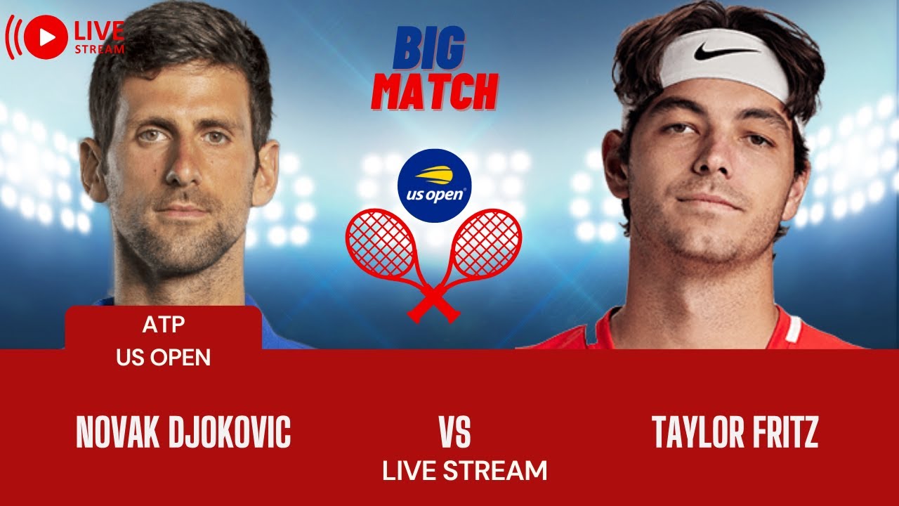 ATP LIVE NOVAK DJOKOVIC VS TAYLOR FRITZ ATP US OPEN 2023 TENNIS PREVIEW STREAM