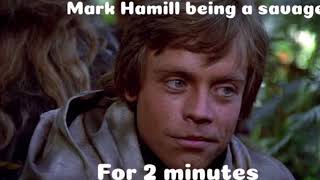 Mark Hamill being a savage for 2 minutes Wealth