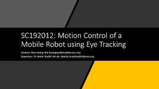 SC192012: Motion Control of a Mobile Robot using Eye Tracking