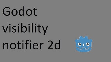 Godot visibility notifier 2d