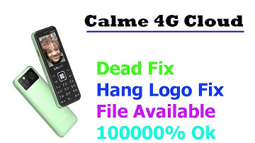 Calme 4G Cloud Hang And Dead Lgo Fix Flash File Read Cm2