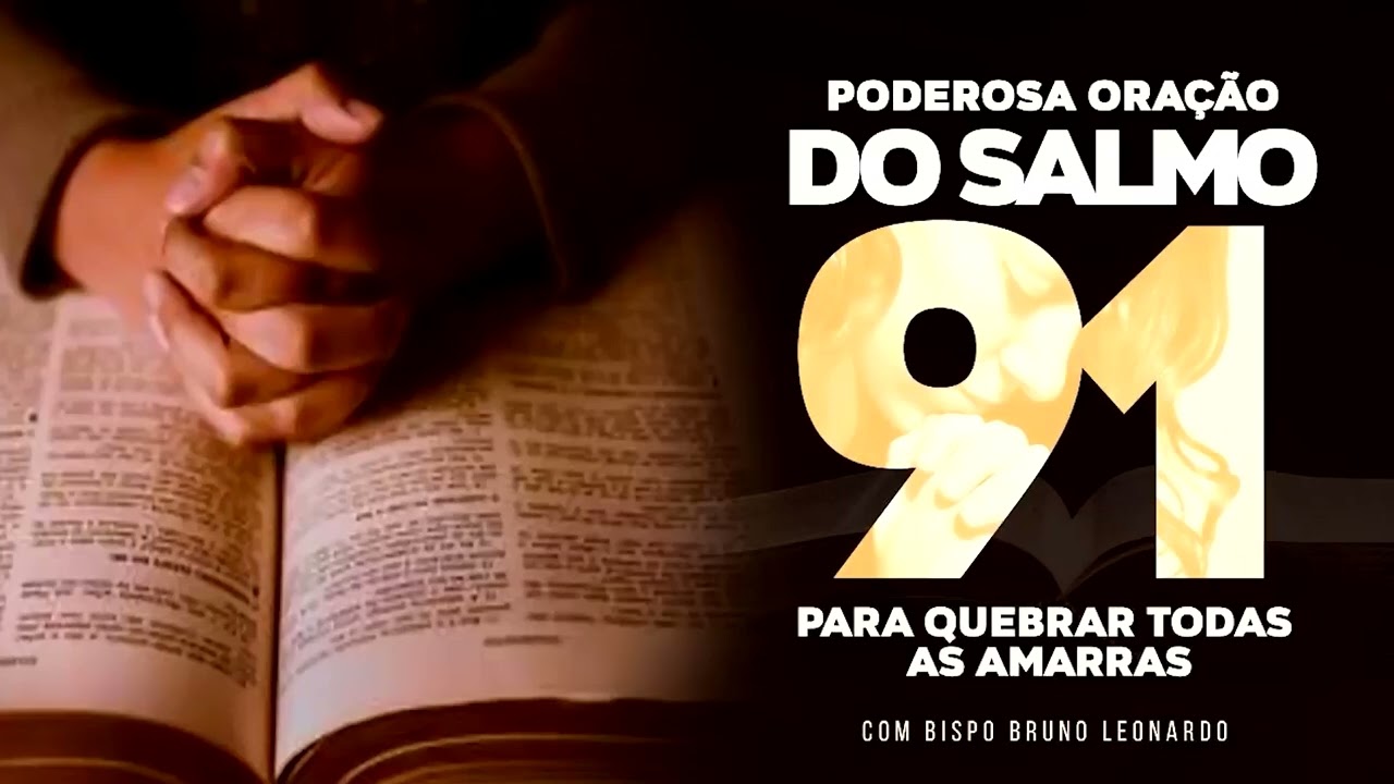 PODEROSO ORAÇÃO DO SALMO 91 PARA QUEBRA DE AMARRAS ￼