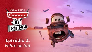 Episódio 3: Febre do Sal - Carros Na Estrada, da Disney e Pixar