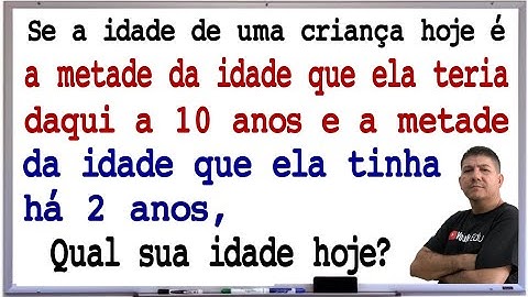 QUESTÃO DE CONCURSO COM IDADES - PROBLEMA DO 1º GRAU - Prof Robson Liers - Mathematicamente