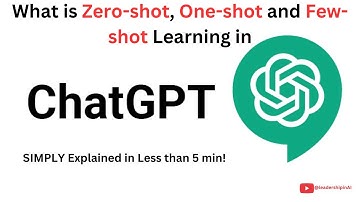 What is Zero-shot, One-shot and Few-shot Learning in ChatGPT? SIMPLY Explained in Less than 5 min!