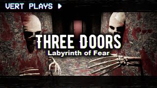 vert plays… Three Doors - Labyrinth of Fear │ Doors are just walls with options