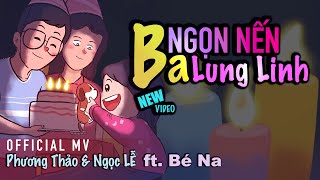 Ba Ngon Nen Lung Linh ( New Official Animation MV) - Phuong Thao & Ngoc Le ft. Be Na