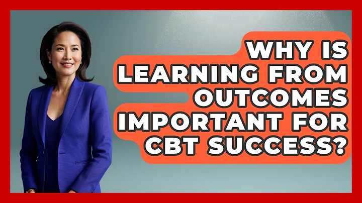 Why Is Learning From Outcomes Important For CBT Success? - Golden Years CBT