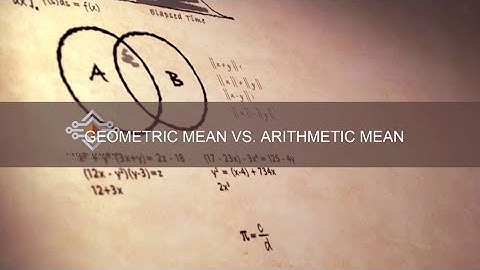 Arithmetic Mean vs Geometric Mean