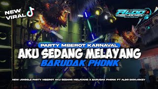Download Lagu DJ PARTY MBEROT AKU SEDANG MELAYANG X BARUDAK PHONK FT ALDO DISCJOKEY  MP3