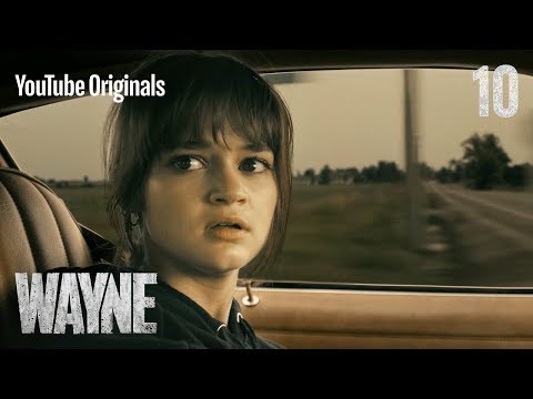 Wayne | Ep 10: "Buckle the F**k Up"