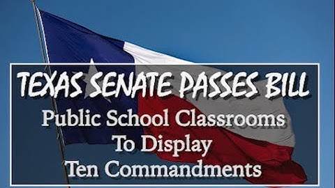 Texas Senate Passes Bill Requiring Public School Classrooms to Display Ten Commandments