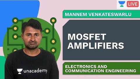 MOSFET Amplifiers | ECE | Mannem Venkateswarlu
