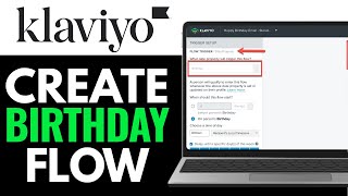 How to Create Birthday Flow in Klaviyo 2025 (Detailed Guide)