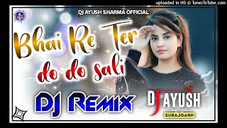 Bhai Re Ter Do Do Sali Remix | Hard Dholki | Dj Ayush Surajgarh | New Haryanvi Songs Haryanavi 2021