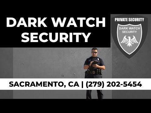 Security Guard Service Citrus Heights CA | Dark Watch Patrol | 279-202-5454