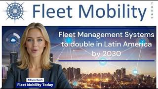 Fleet Management Systems to double in Latin America by 2030