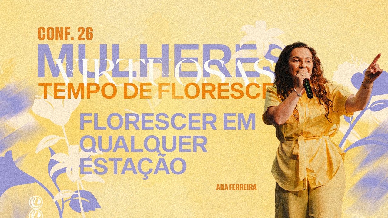 Florescer em qualquer estação | Pra. Ana Ferreira