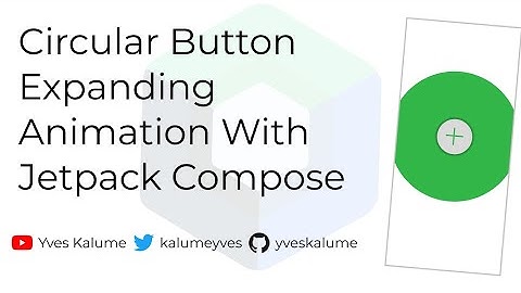 Circular button expanding Animation with Jetpack Compose