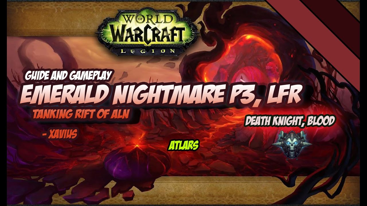 WoW Legion, The Emerald Nightmare P.3 LFR - Rift of Aln - Tanking - YouTube