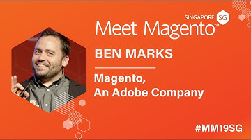 The Future of Magento | Ben Marks | Meet Magento Singapore 2019