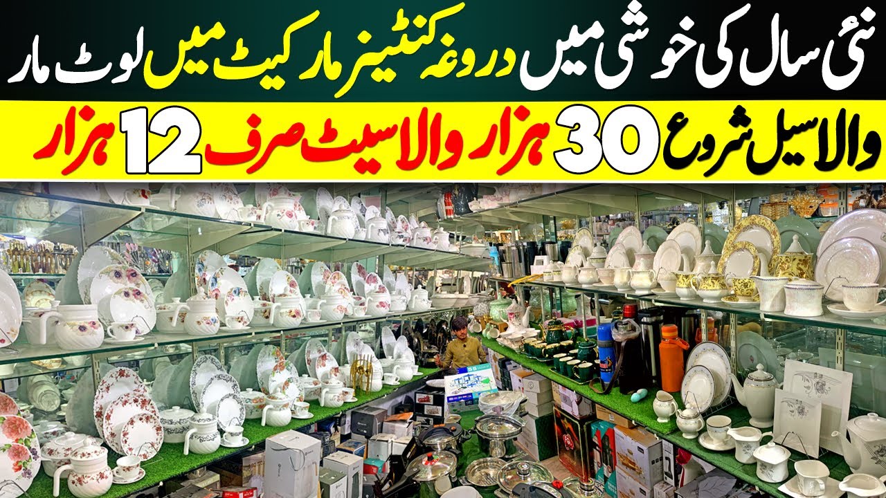 New Year Sale on Container Lot Crockery in Lahore | Daroghawala Chor ...