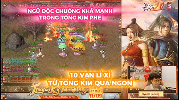VÕ LÂM TRUYỀN KỲ 2.0 PC : NGŨ ĐỘC CHƯỞNG TOP TỐNG KIM ĐANG KHÁ MẠNH - 10 VẠN LÌ XI TỪ TỐNG KIM