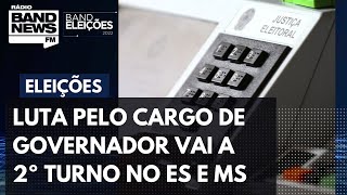 2º turno para governador no Espírito Santo e no Mato Grosso do Sul