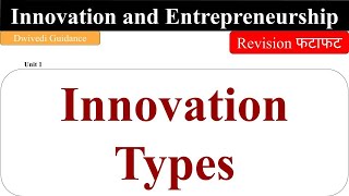 Innovation Types, types of innovation, innovation and entrepreneurship, radical, disruptive, mba bba