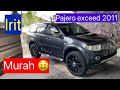 Pajero exceed 2011 murah