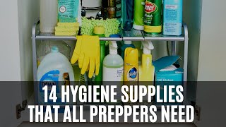 14 Hygiene Supplies That All Preppers Should Store