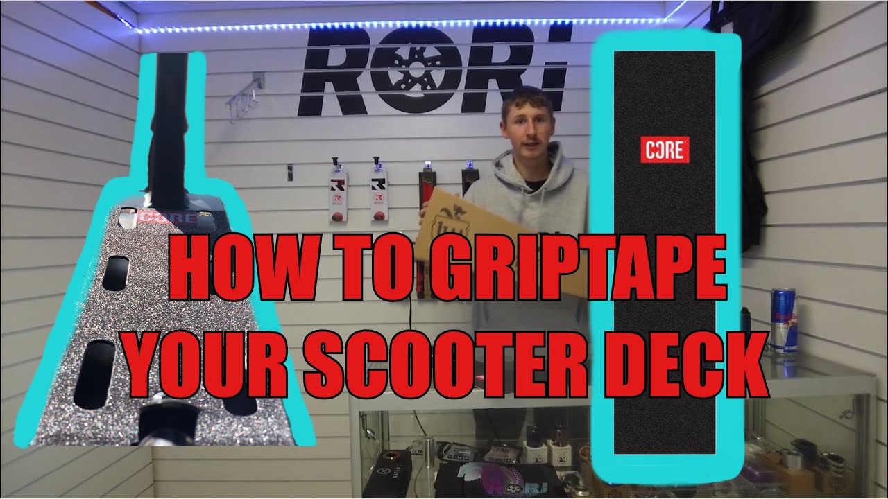 HOW TO GRIPTAPE YOUR SCOOTER DECK RORI Scooter Store YouTube