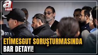 Etimesgut soruşturmasında bar detayı! Rüşvet pazarlıkları mercek altında! | A Haber