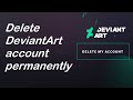 How To Delete DeviantArt Account Permanently Deactivate DeviantArt Account