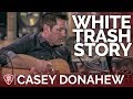 Casey donahew  white trash story acoustic  the george jones sessions