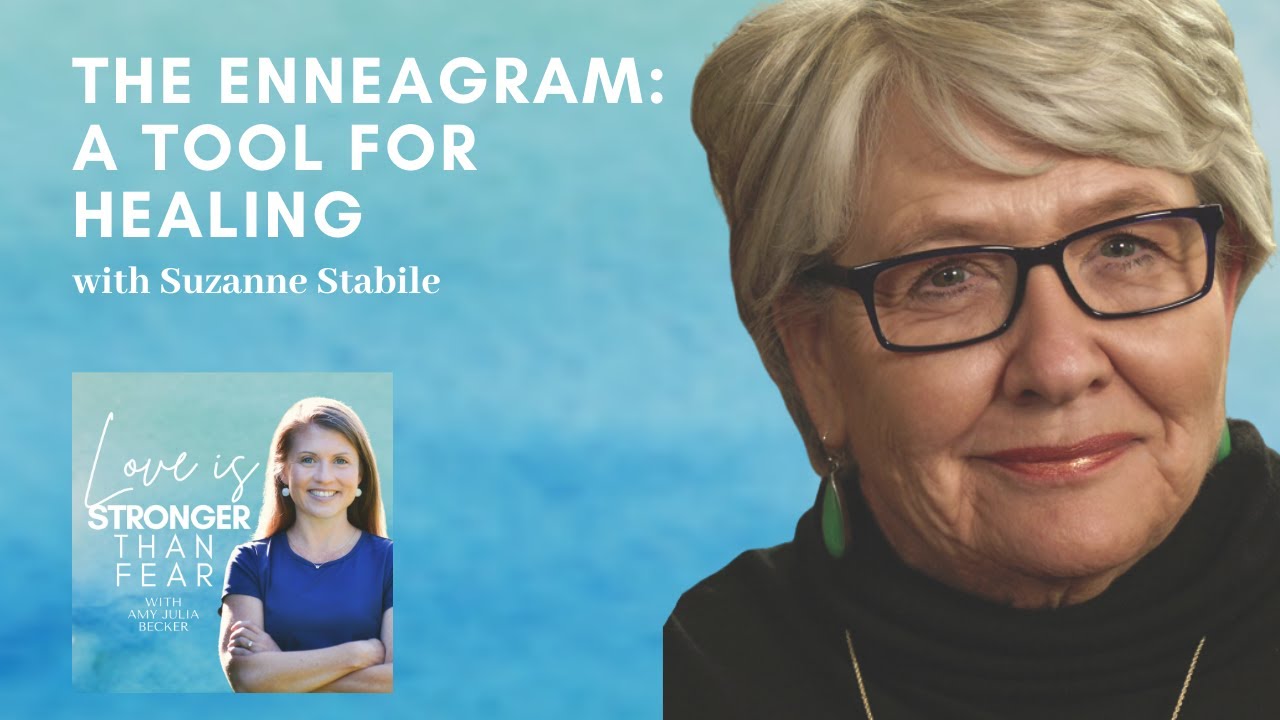 The Enneagram: A Tool for Healing with Suzanne Stabile | Love Is ...