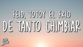 Feid, Totoy El Frio - De Tanto Chimbiar (Lyrics/Letra)