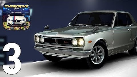 Overdrive City Gameplay Walkthrough Part 3 - NISSAN SKYLINE 72 GTR CAR [iOS/Android Games]