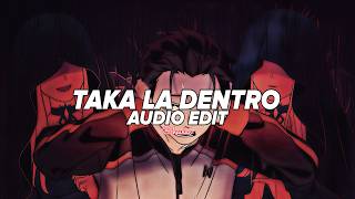 Taka La Dentro Slowedtiktok Ver. - Sekimane Edit Audio