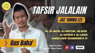 KAFIR‼️⁉️ Gus Baha Tafsir Jalalain Juz Amma (2) QS Al Ma'un Al Kautsar Al Kafirun An Nasr & Al Lahab