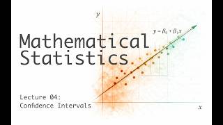 Confidence Intervals - Mathematical Statistics - Lecture 4 (of 36)