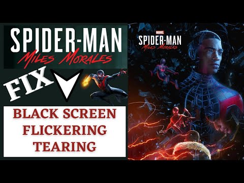 Spider man miles morales black screen flickering and tearing fix