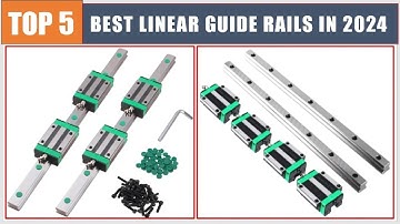 Top 5 Best Linear Guide Rails In 2024 [#WithPrice]
