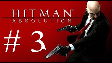 Hitman Absolution - Walkthrough Part 3 - Terminus