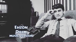 Ehzon - Dilim | Эҳзон - Дилим (music version)