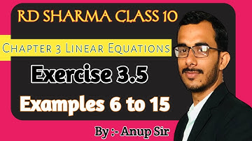 Ex 3.5 Examples 6,7,8,9,10,11,12,13,14,15 | Chapter 3 rd sharma | Ch 3 rd sharma class 10