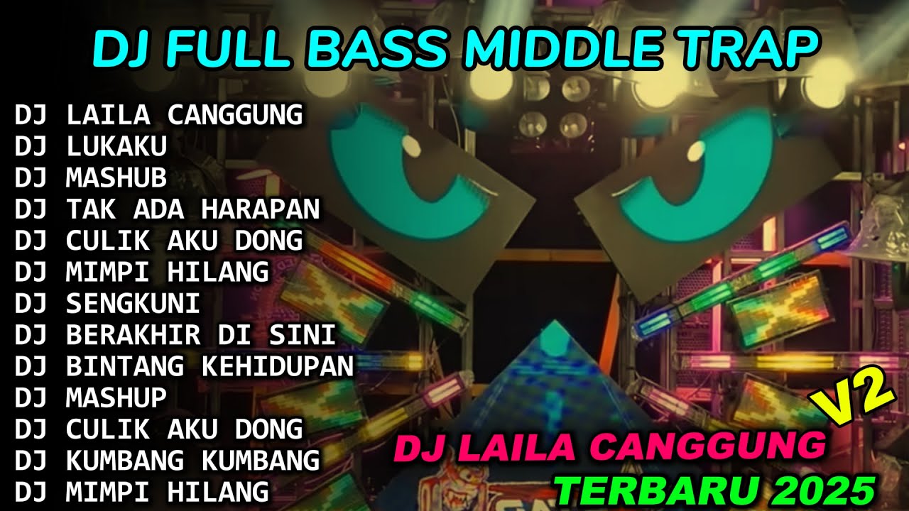 DJ LAILA CANGGUNG LESTIKEJORA FULLL BASS MIDLE NROTOK PARAH 2026
