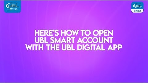 how you can open your UBL Smart Account