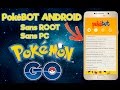 BOT POKÉMON GO ANDROID SANS ROOT SANS PC ET CONSEIL CONTRE LE BAN